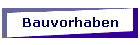 Bauvorhaben